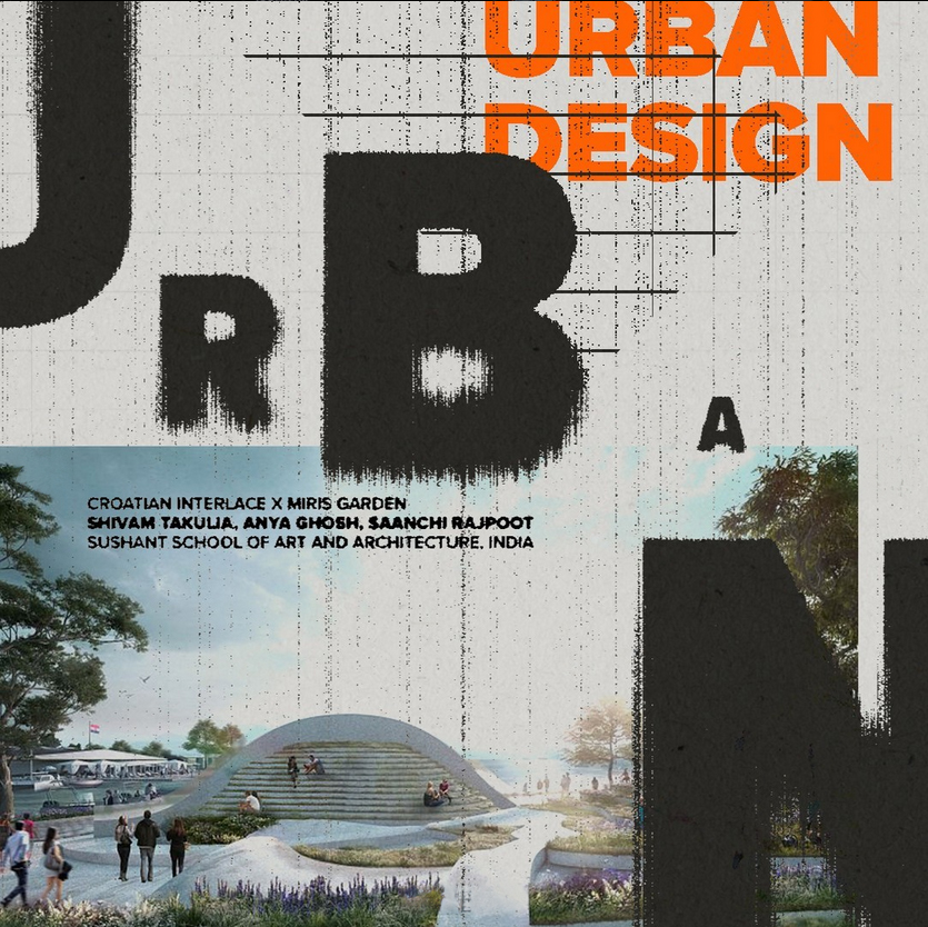 Poster mit dem Titel „Urban Design“ mit einem Designprojekt mit dem Titel „Croatian Interlace x Miris Garden“ von der Sushant School of Art and Architecture, Indien.